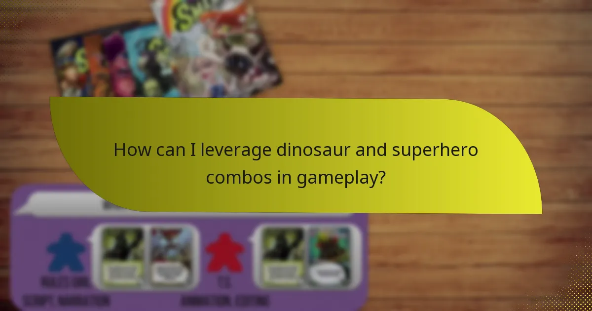 How can I leverage dinosaur and superhero combos in gameplay?