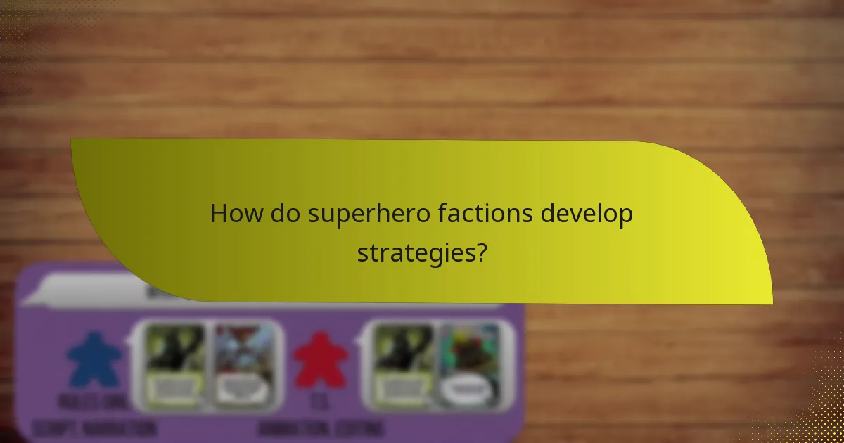 How do superhero factions develop strategies?