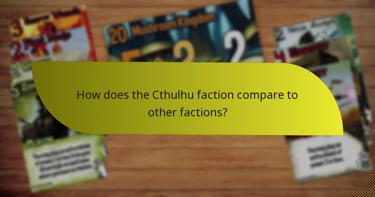 How does the Cthulhu faction compare to other factions?