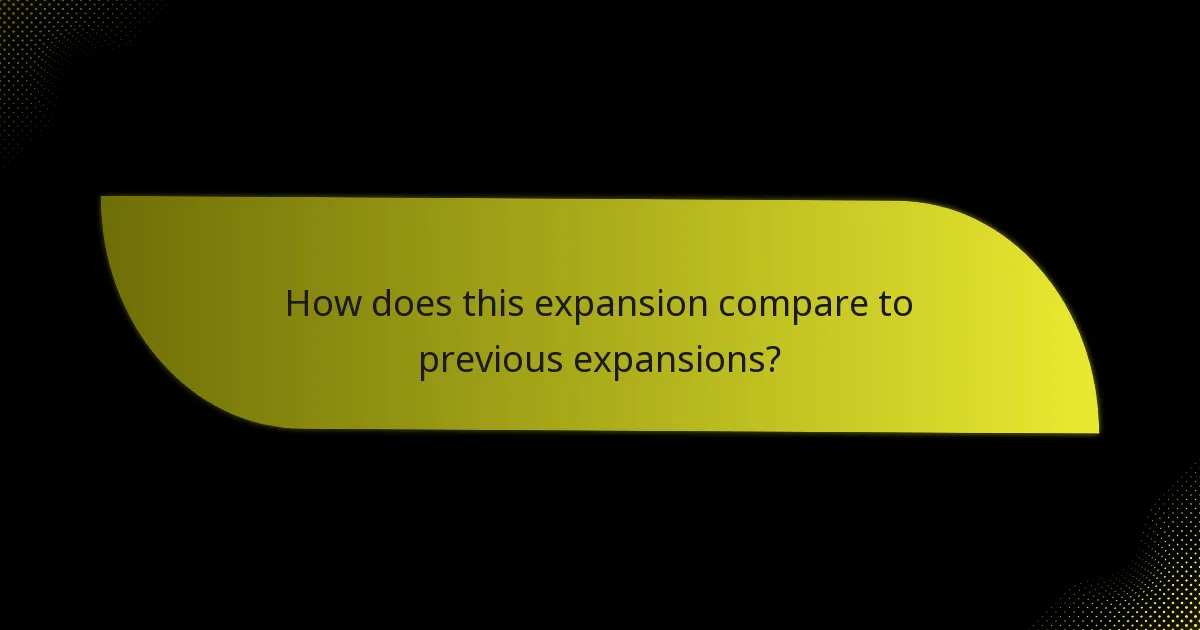How does this expansion compare to previous expansions?