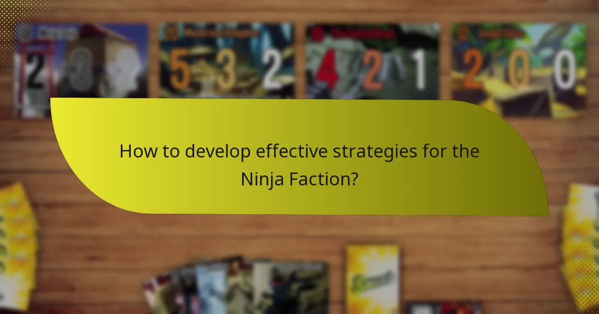 How to develop effective strategies for the Ninja Faction?
