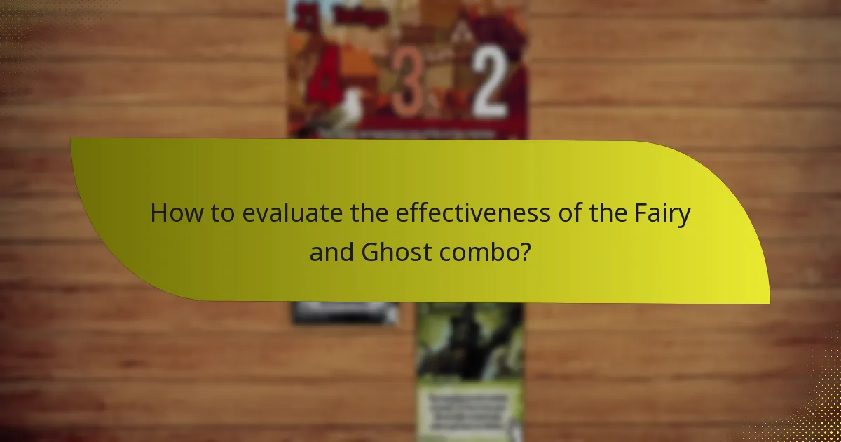 How to evaluate the effectiveness of the Fairy and Ghost combo?