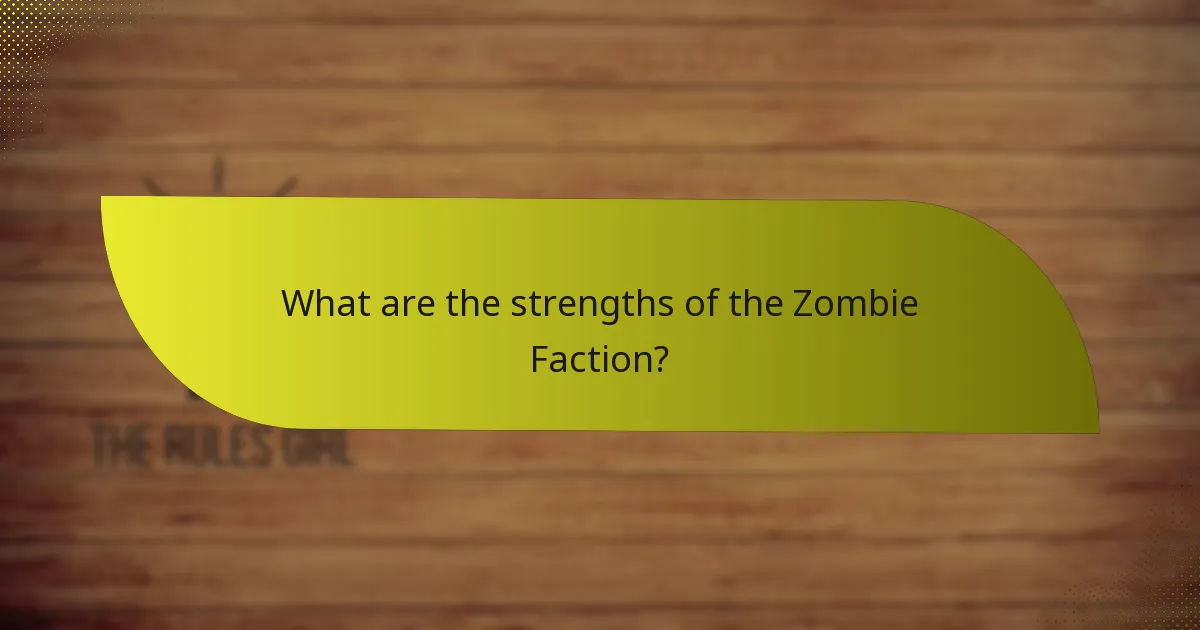 Which tactics maximise the Zombie Faction's strengths?
