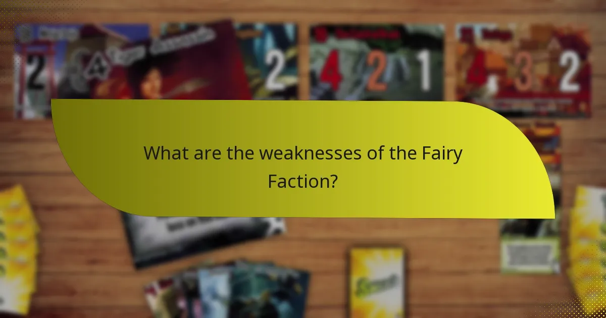 What are the weaknesses of the Fairy Faction?