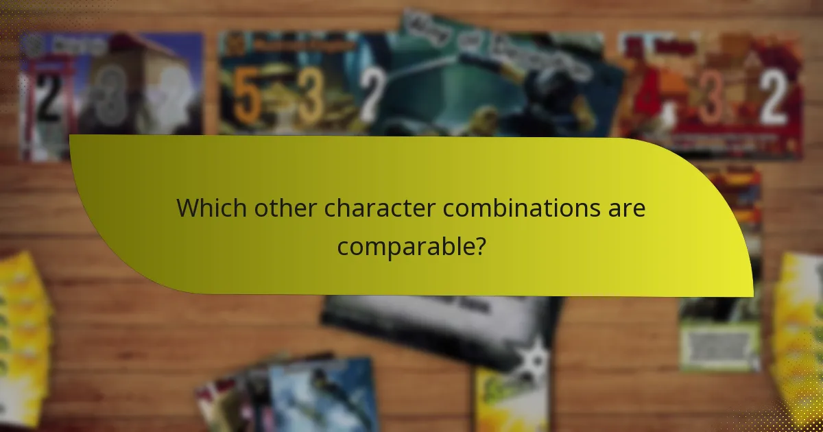Which other character combinations are comparable?